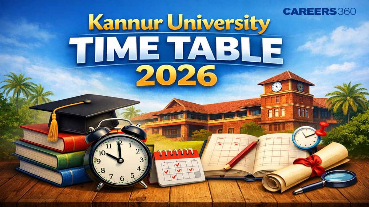 Kannur University Time Table 2026 (Released): Check Complete Registration, Rank List Schedule